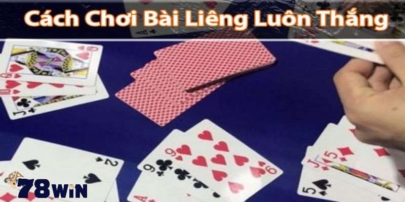 Giới thiệu về cách chơi bài liêng tại 78win